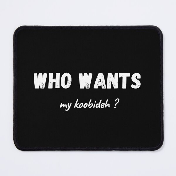 Item preview, Who wants my koobideh ? - Persian (iranian) joke designed and sold by Persian Pride Official.