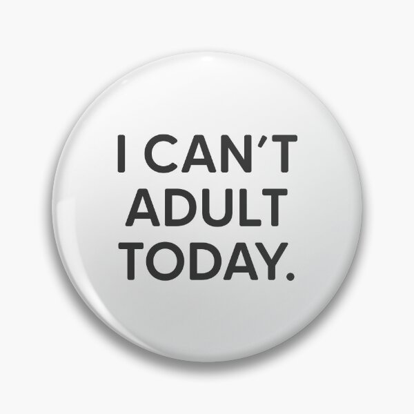 Item preview, I Can't Adult Today. designed and sold by mantrasupply.