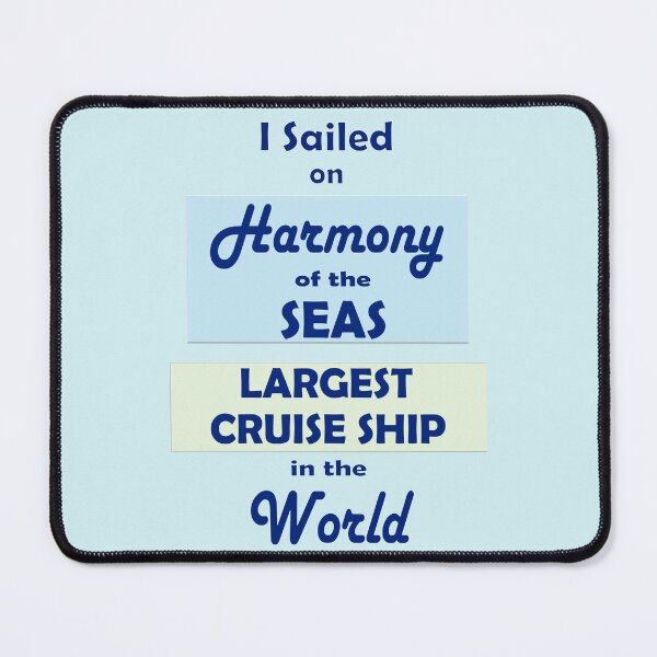 Item preview, I Sailed on Harmony of the seas Largest Cruise Ship in the World designed and sold by Ms. Jane's Store.