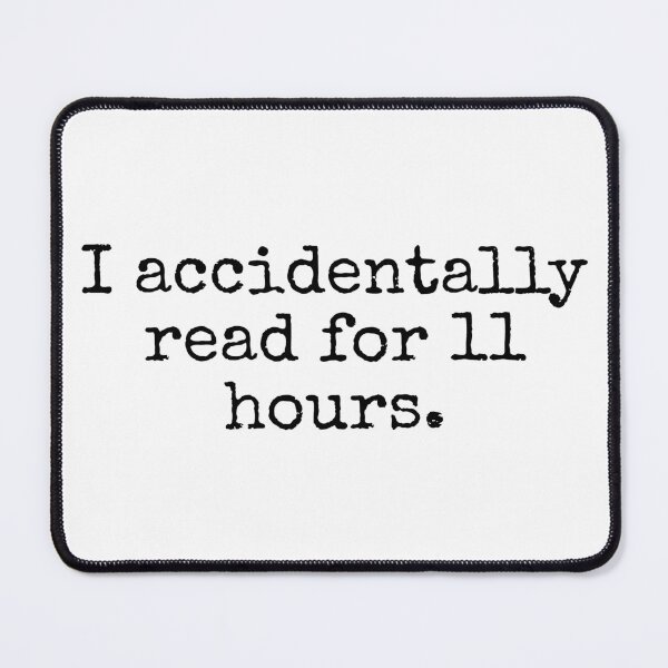 Item preview, I accidentally read for 11 hours. designed and sold by SarahJisri.