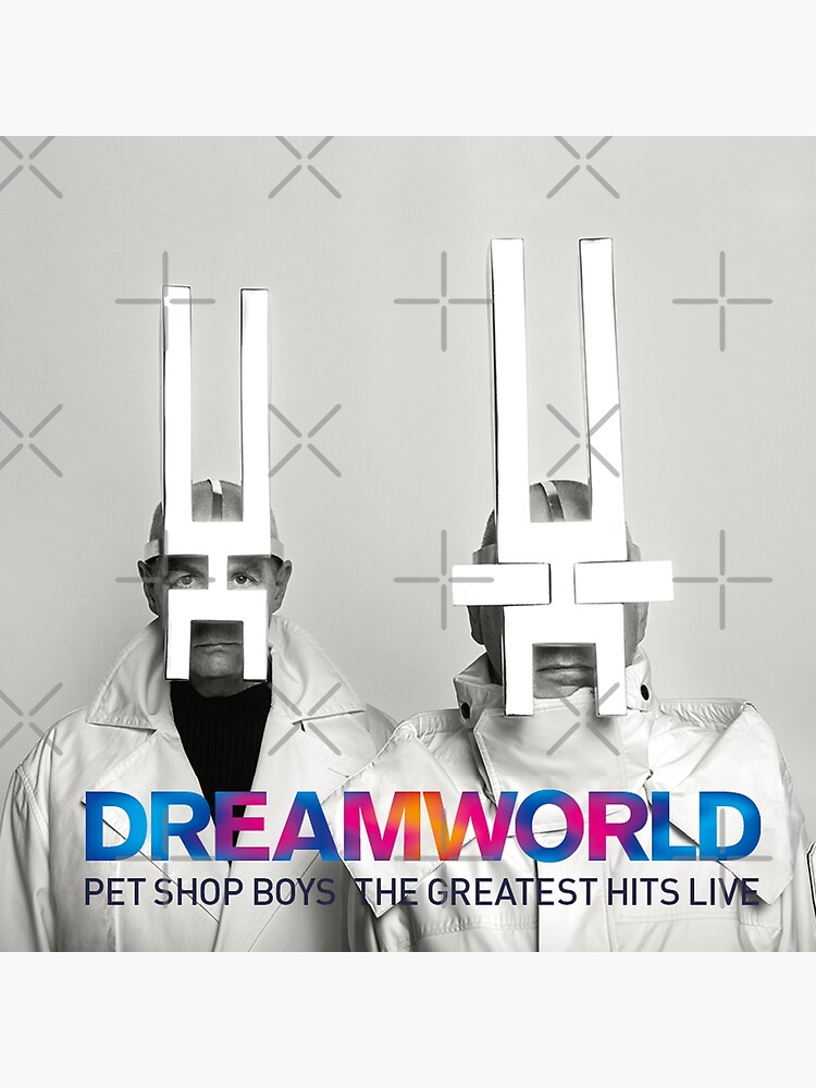 PET SHOP BOYS - DREAMWORLD TOUR THE GREATEST HITS LIVE 2023