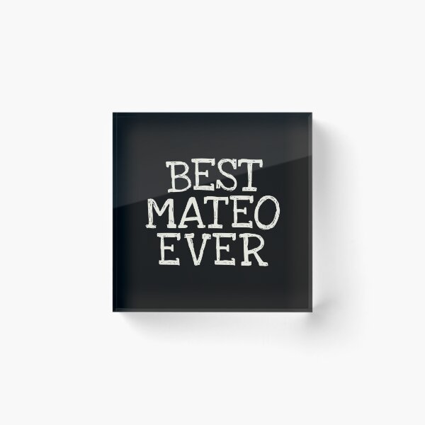 Item preview, Best Mateo Ever Funny Personalized Name designed and sold by MariosNydras.