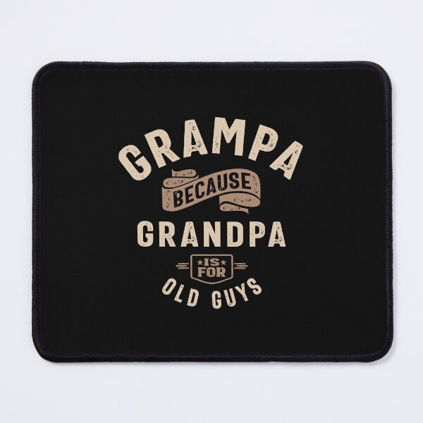 Item preview, Grampa Because Grandpa Is For Old Guys designed and sold by cidolopez.