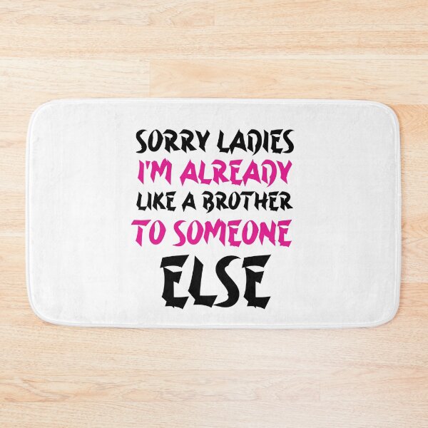 Item preview, Sorry Ladies I'm Already Like A Brother To Someone Else designed and sold by YoussefProMax.