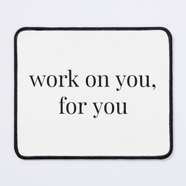 Item preview, Work on you, for you. designed and sold by Copech.
