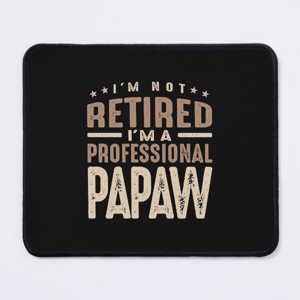 Item preview, I'm Not Retired I'm a Professional Papaw designed and sold by cidolopez.