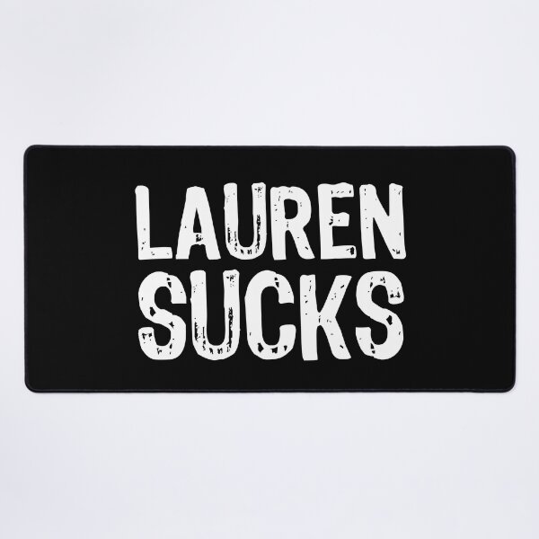 Item preview, Lauren Sucks designed and sold by The "I Love Everything" Shop.