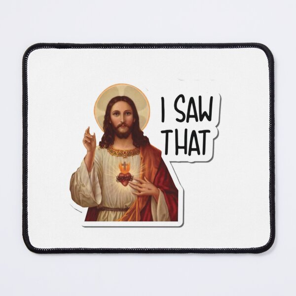 Item preview, Jesus Meme I Saw That designed and sold by Art-IsArt.
