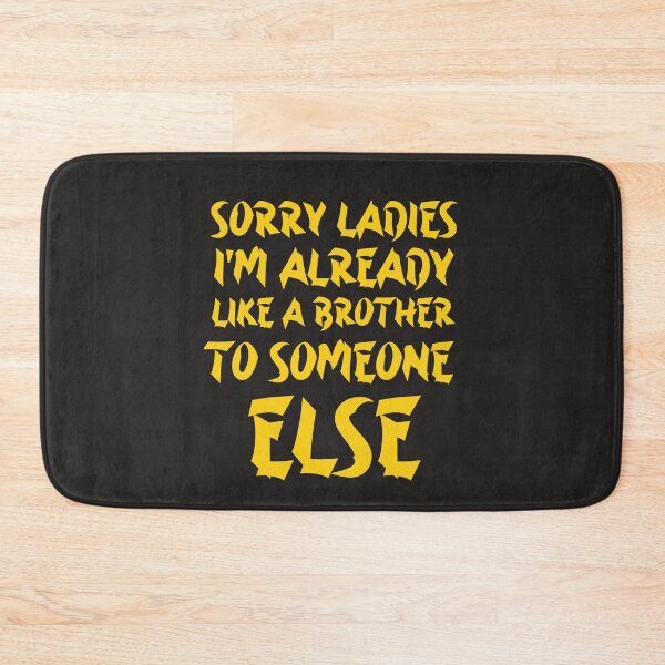 Item preview,  Sorry Ladies I'm Already Like A Brother To Someone Else designed and sold by YoussefProMax.
