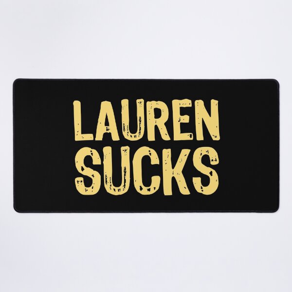Item preview, Lauren Sucks designed and sold by The "I Love Everything" Shop.