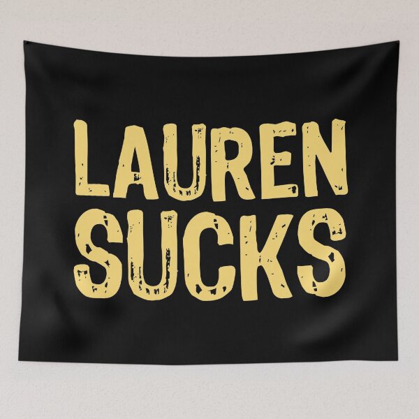 Item preview, Lauren Sucks designed and sold by The "I Love Everything" Shop.
