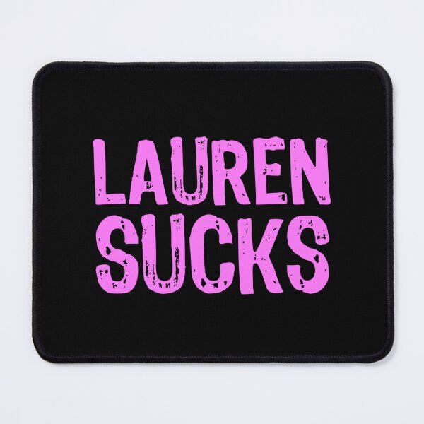 Item preview, Lauren Sucks designed and sold by The "I Love Everything" Shop.