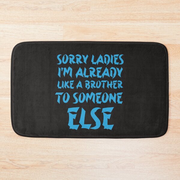 Item preview, Sorry Ladies I'm Already Like A Brother To Someone Else designed and sold by YoussefProMax.