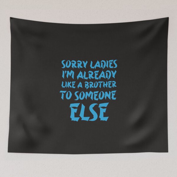 Item preview, Sorry Ladies I'm Already Like A Brother To Someone Else designed and sold by YoussefProMax.