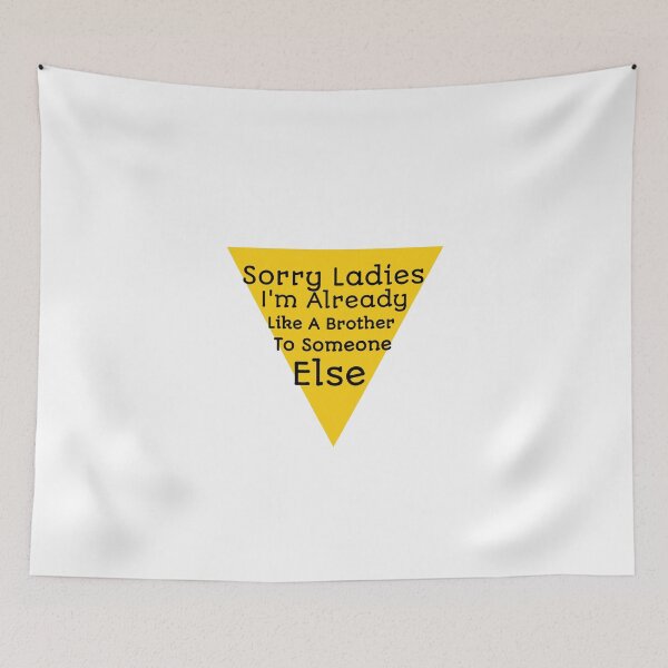 Item preview, Sorry Ladies I'm Already Like A Brother To Someone Else designed and sold by YoussefProMax.