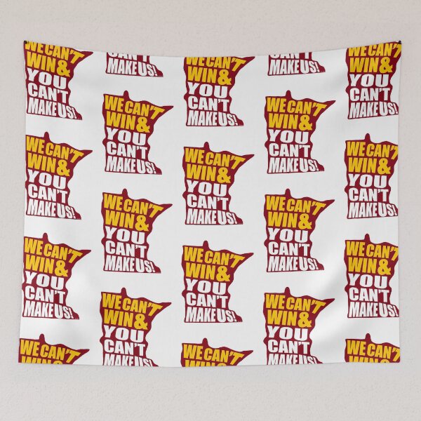 Item preview, We Can't Win & You Can't Make Us! - Minnesota Sports Fans - Minnesota College Sports - maroon & gold designed and sold by EcoElsa.