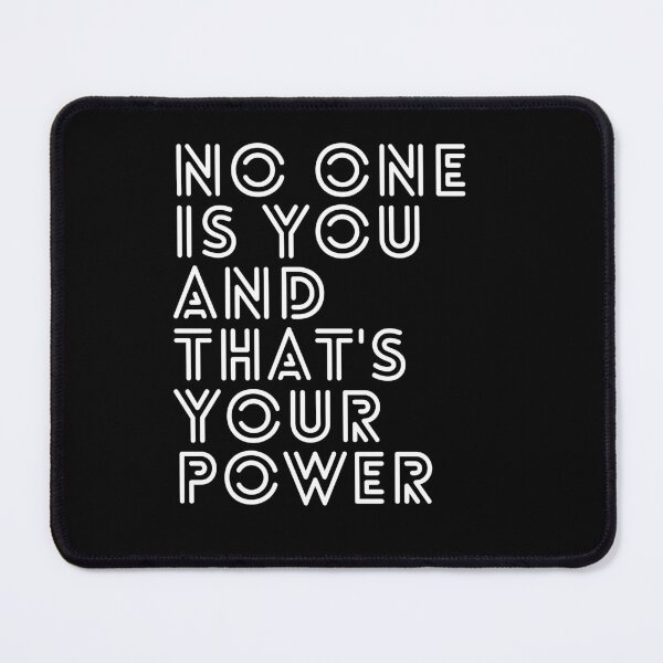 Item preview, No One is You and That's Your Power designed and sold by SYMEshop.