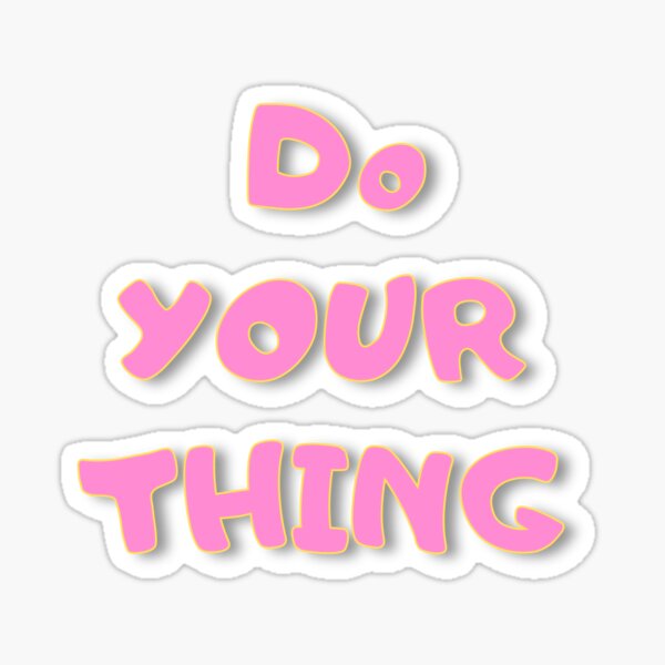 Item preview, Do Your Thing designed and sold by zyteam.