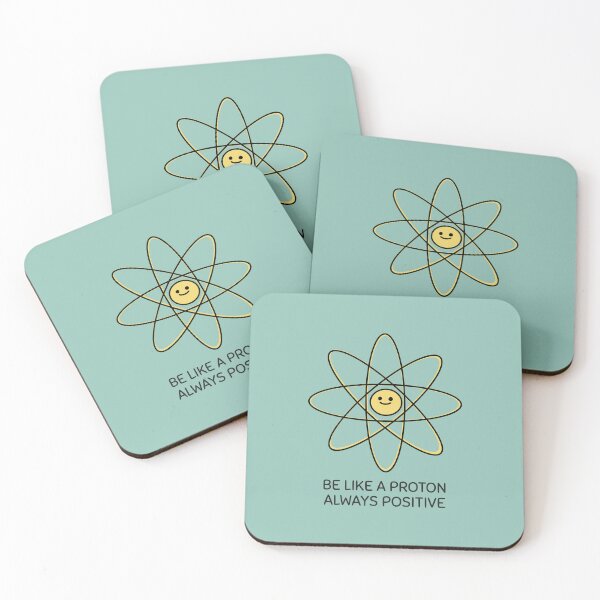Item preview, Be Like A Proton Always Positive designed and sold by ArtCity Designs.