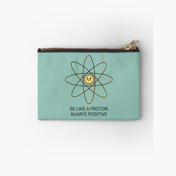Item preview, Be Like A Proton Always Positive designed and sold by ArtCity Designs.