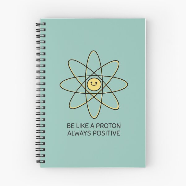 Item preview, Be Like A Proton Always Positive designed and sold by ArtCity Designs.