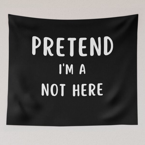 Item preview, Pretend I'm not here - Funny Halloween Saying designed and sold by MouDantArts.