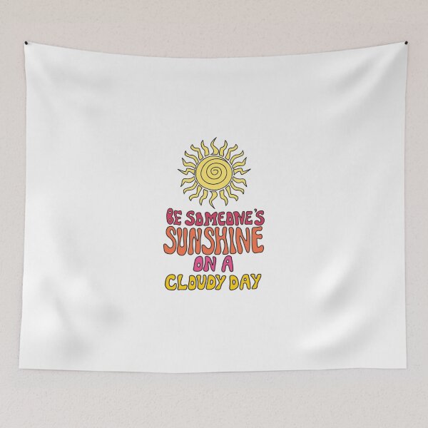 Item preview, Be someone's sunshine on a cloudy day designed and sold by HannaLCrowson.
