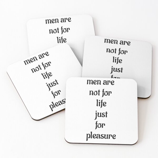 Item preview, Men Are Not For Life Just For Pleasure Quote - by asdev designed and sold by asdev.