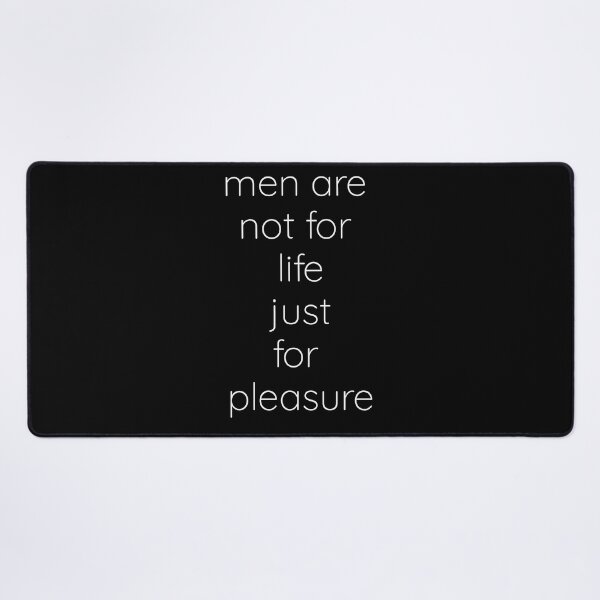 Item preview, Men Are Not For Life Just For Pleasure Quote - by asdev designed and sold by asdev.