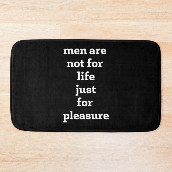 Item preview, Men Are Not For Life Just For Pleasure Quote - by asdev designed and sold by asdev.