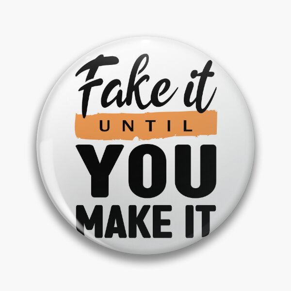 Item preview, Fake it until you make it - Self improvement quotes designed and sold by Alice-Elgawi.