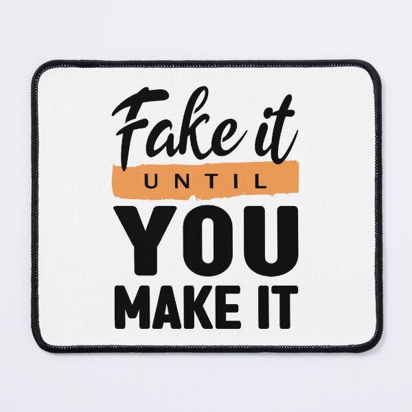 Item preview, Fake it until you make it - Self improvement quotes designed and sold by Alice-Elgawi.