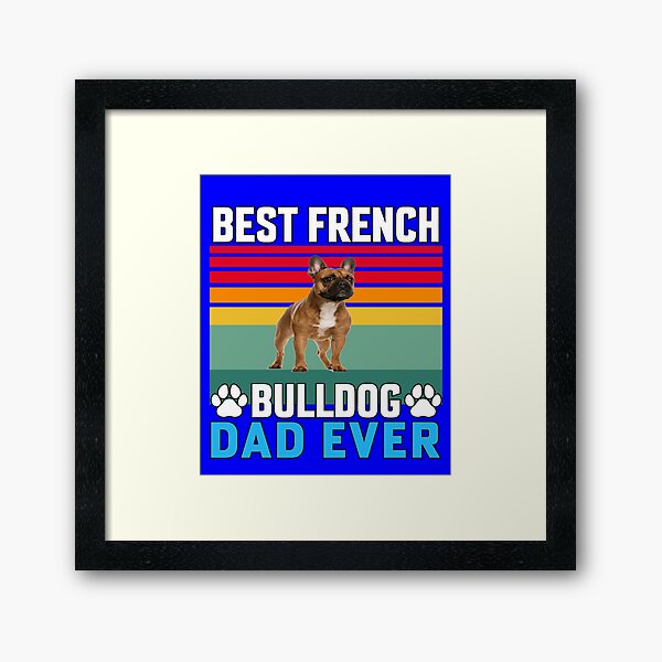 Item preview, French Bulldog Lover Best French Bulldog Dad Ever designed and sold by fantasticdesign.