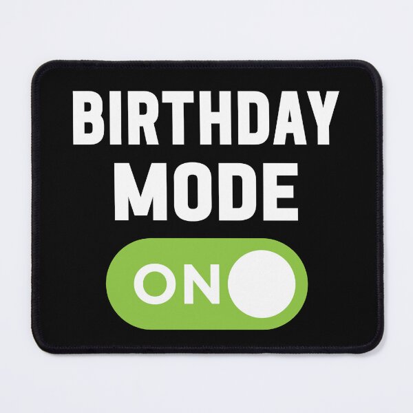 Item preview, Birthday Mode On designed and sold by freshLayer.