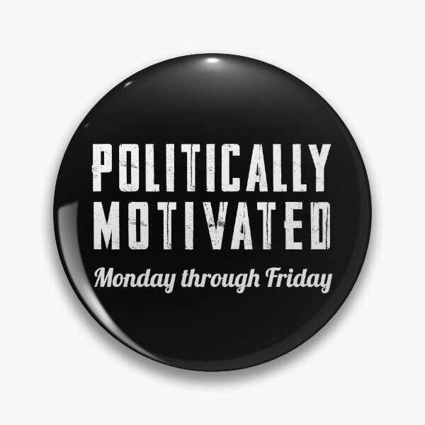 Item preview, Politically Motivated Monday Through Friday designed and sold by twHistory.