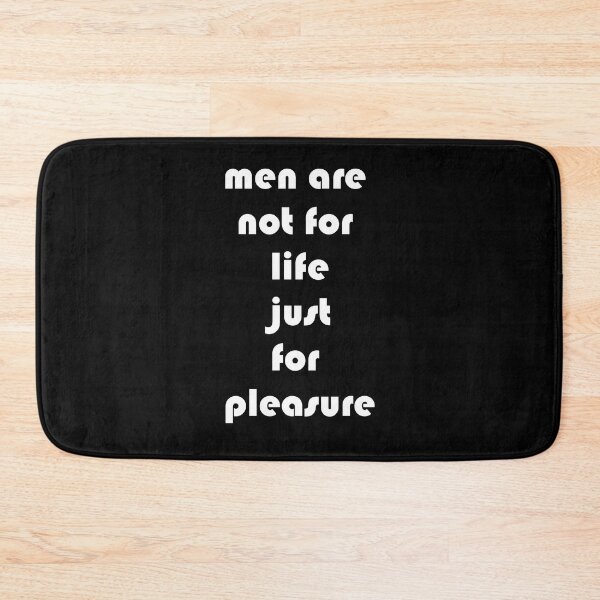 Item preview, Men Are Not For Life Just For Pleasure Quote - by asdev designed and sold by asdev.