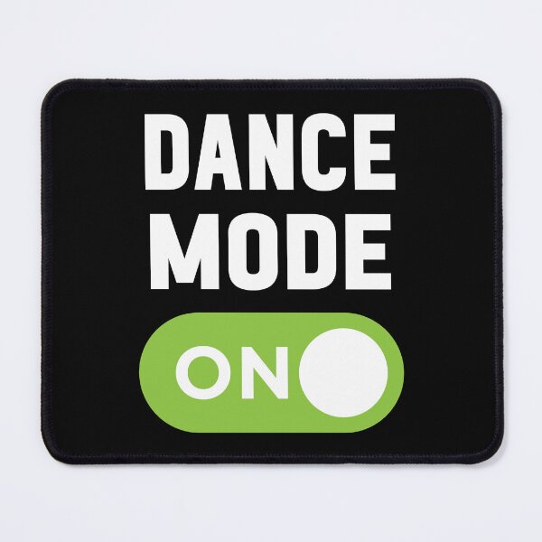 Item preview, Dance Mode On designed and sold by freshLayer.
