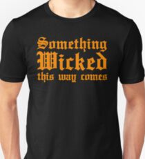 something wicked this way comes Slim Fit T-Shirt