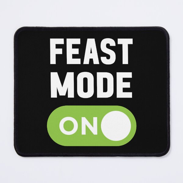 Item preview, Feast Mode On designed and sold by freshLayer.