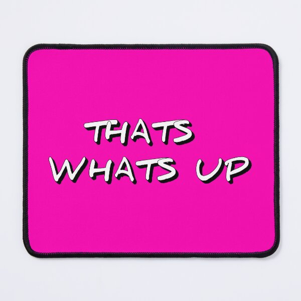 Item preview, thats whats up designed and sold by Doug3P0.