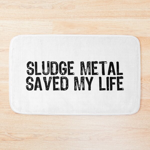 Item preview, Sludge Metal Saved My Life designed and sold by The "I Love Everything" Shop.
