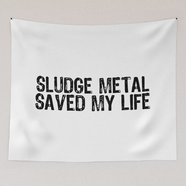 Item preview, Sludge Metal Saved My Life designed and sold by The "I Love Everything" Shop.
