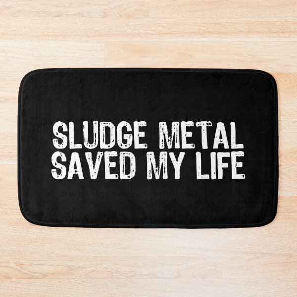 Item preview, Sludge Metal Saved My Life designed and sold by The "I Love Everything" Shop.