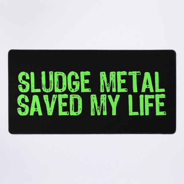 Item preview, Sludge Metal Saved My Life designed and sold by The "I Love Everything" Shop.