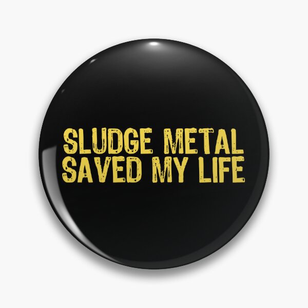Item preview, Sludge Metal Saved My Life designed and sold by The "I Love Everything" Shop.
