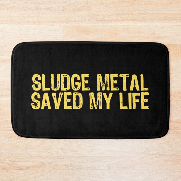Item preview, Sludge Metal Saved My Life designed and sold by The "I Love Everything" Shop.