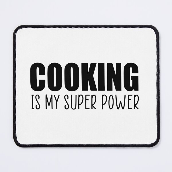 Item preview, Cooking superpower quote designed and sold by Ashtreemeadow.
