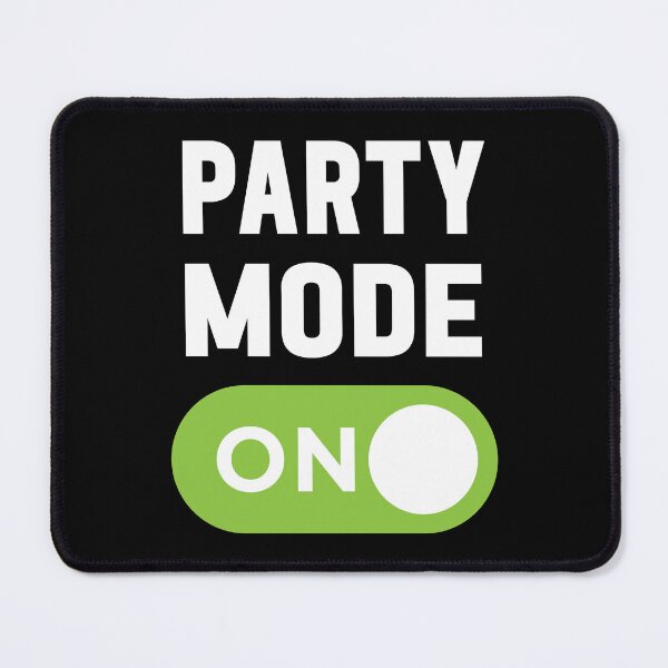Item preview, Party Mode On designed and sold by freshLayer.