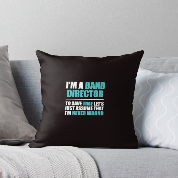 Item preview, Band Director Assume I'm Never Wrong designed and sold by AlwaysAwesome.
