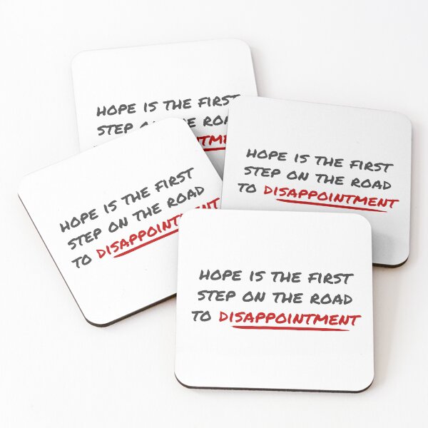 Item preview, Hope Is The First Step On The Road To Disappointment designed and sold by kualio.